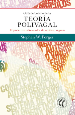Guía de bolsillo de la teoría polivagal - El poder transformador de sentirse seguro