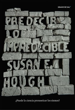 Predecir lo impredecible - ¿Puede la ciencia pronosticar los sismos?