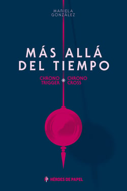 Más allá del Tiempo - Chrono Trigger · Chrono Cross