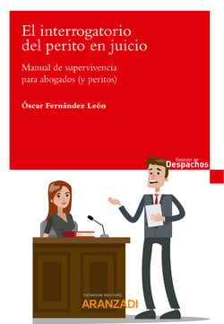 El interrogatorio del perito en juicio - Manual de supervivencia para abogados (y peritos)