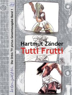 Tutti Frutti - Die Orbis TV pictus Gesamtausgabe Band 1
