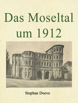 Das Moseltal um 1912