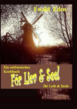För Liev &amp; Seel' / Für Leib &amp; Seele - Een Koakbook / Ein Kochbuch