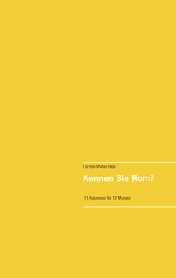 Kennen Sie Rom? - 11 Kolumnen aus 12 Monaten