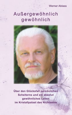 Außergewöhnlich gewöhnlich - Über den Glücksfall persönlichen Scheiterns und ein absolut gewöhnliches Leben im Kristallpalast des Nichtseins