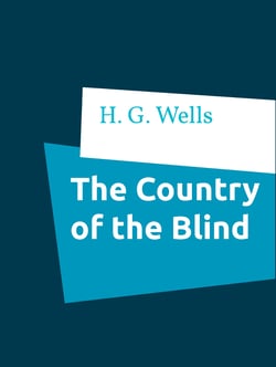 The Country of the Blind - and other Stories