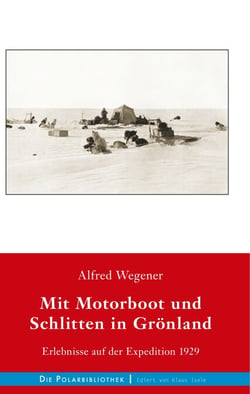 Mit Motorboot und Schlitten in Grönland - Erlebnisse auf der Expedition 1929