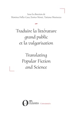 Traduire la littérature grand public et la vulgarisation - Translating Popular Fiction and Science