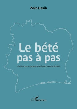 Le bété pas à pas - Un livre pour apprendre à lire et à écrire le bété
