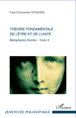 Théorie fondamentale de l'être et de l'unité - Metaphysica theoria - Tome 4