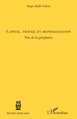Capital, travail et mondialisation - Vus de la périphérie