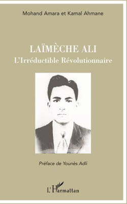 Laïmèche Ali - L'Irréductible Révolutionnaire