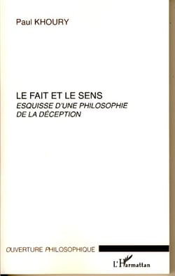Le fait et le sens - Esquisse d'une philosophie de la déception