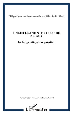 Un siècle après le "Cours" de Saussure - La Linguistique en question