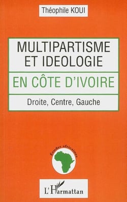 Multipartisme et idéologie en Côte d'Ivoire - Droite, Centre, Gauche