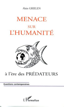 Menace sur l'humanité - A l'ère des prédateurs