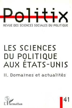 LES SCIENCES DU POLITIQUE AUX Etats-Unis - II - Domaines et actualités