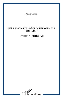 LES RAISONS DU DÉCLIN INEXORABLE DU P.C.F - ET DES AUTRES P.C