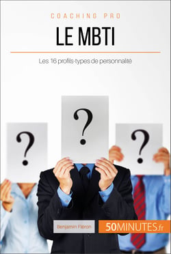 Le MBTI - Les 16 profils-types de personnalité