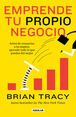 Emprende tu propio negocio - Antes de renunciar a tu empleo, aprende todo lo que puedas del mejor