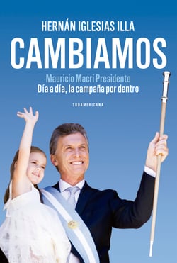 Cambiamos - Mauricio Macri Presidente. Día a día, la campaña por dentro