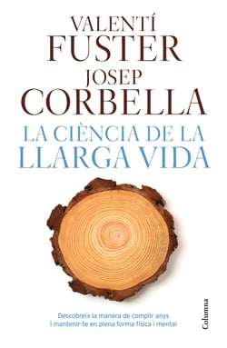 La ciència de la llarga vida - Descobreix la manera de fer anys i matenir-te en plena forma física i mental