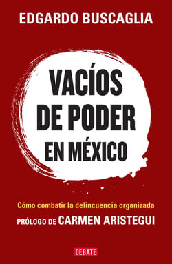 Vacíos de poder en México - Cómo combatir la delincuencia organizada