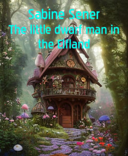 The little dwarf man in the Elfland - The secret journey