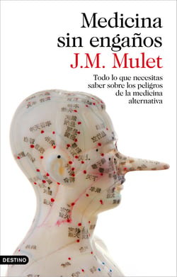 Medicina sin engaños - Todo lo que necesitas saber sobre los peligros de la medicina alternativa