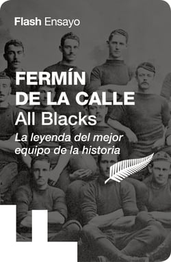 All Blacks (Flash Ensayo) - La leyenda del mejor equipo de la historia