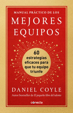 Manual práctico de los mejores equipos - 60 estrategias eficaces para que tu equipo triunfe