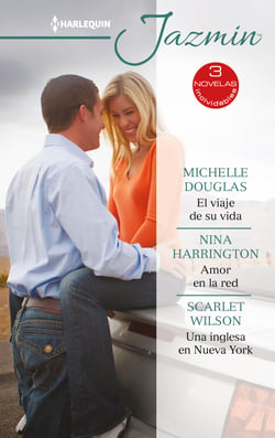 El viaje de su vida - Amor en la red - Una inglesa en nueva york - El mejor regalo para San Valentín, una novela de Harlequin