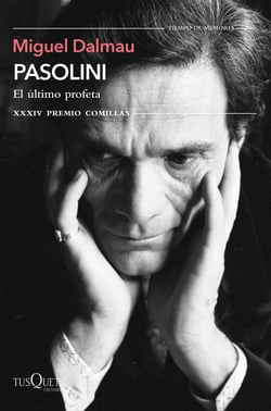 Pasolini. El último profeta - XXXIV Premio Comillas de Historia, Biografía y Memorias 2022