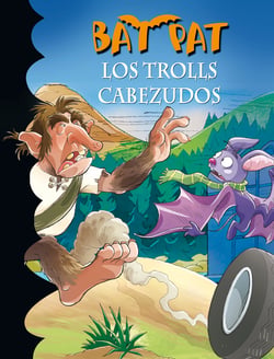 Los trolls cabezudos (Serie Bat Pat 9)