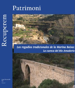 Los regadíos tradicionales de la Marina Baixa - La cuenca del Río Amadorio