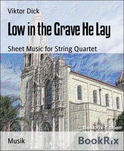 Low in the Grave He Lay - Sheet Music for String Quartet