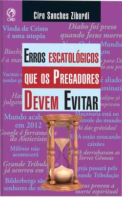 Erros Escatológicos que os Pregadores Devem Evitar