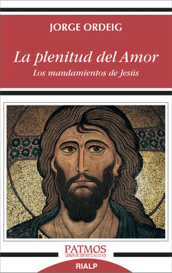 La plenitud del amor - Los mandamientos de Jesús