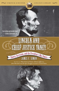 Lincoln and Chief Justice Taney - Slavery, Secession, and the President's War Powers