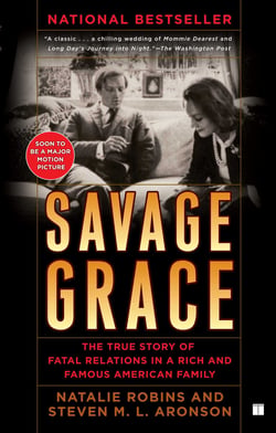Savage Grace - The True Story of Fatal Relations in a Rich and Famous American Family