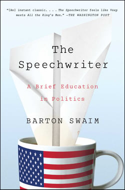 The Speechwriter - A Brief Education in Politics