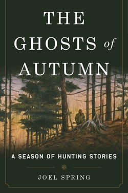 The Ghosts of Autumn - A Season of Hunting Stories