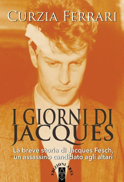 I giorni di Jacques - La breve storia di Jacques Fesch, un assassino candidato agli altari