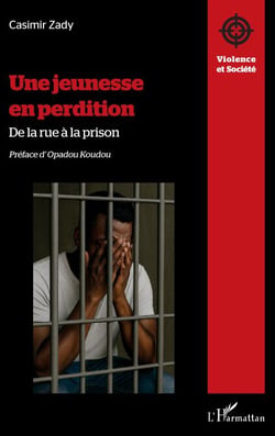 Une jeunesse en perdition - De la rue à la prison