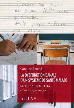 La dysfonction banale d'un système de santé malade - SGT, TSA, TOC, TDA et autres syndromes