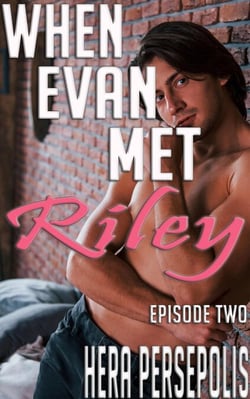 When Evan Met Riley: Episode Two - Evan and Riley, #2