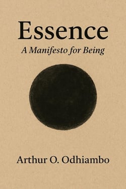 Essence: A Manifesto For Being.