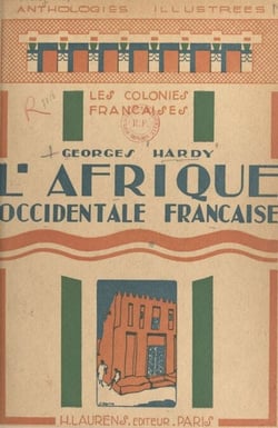L'Afrique occidentale française - Choix de textes précédés d'une étude