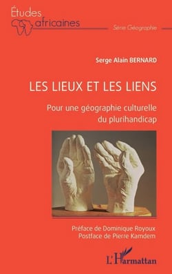 Les lieux et les liens - Pour une géographie culturelle du plurihandicap