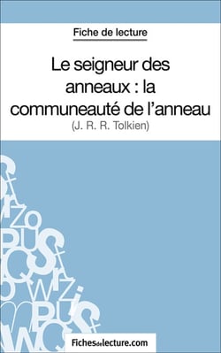 Le seigneur des anneaux : la communeauté de l'anneau - Analyse complète de l'oeuvre